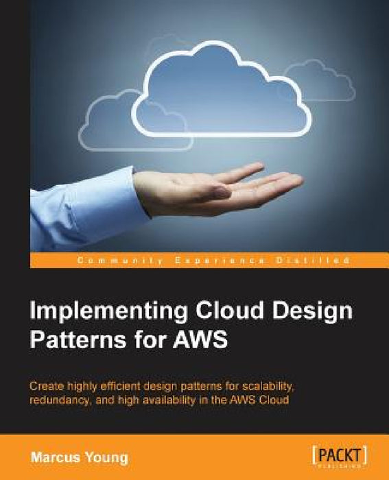 Implementing Cloud Design Patterns for AWS by Marcus Young