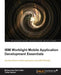 IBM Worklight Mobile Application Development Essentials by Talha Haroon, Muhammad Saifuddin