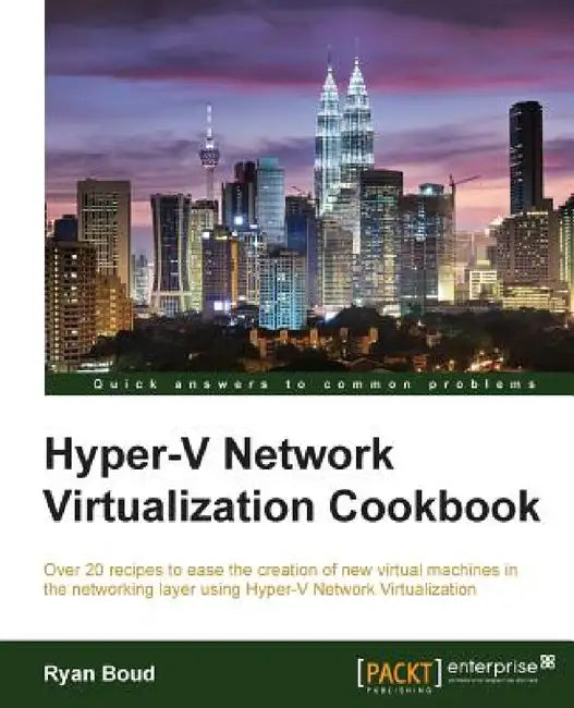Hyper-V Network Virtualization Cookbook by Ryan Boud