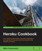 Heroku Cookbook by Mike Coutermarsh