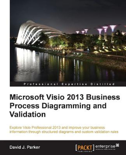 Microsoft VISIO 2013 Business Process Diagramming and Validation by David Parker