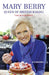 Mary Berry: The Queen of British Baking - The Biography by A. S. Dagnell