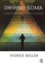 Driving Soma: A Transformational Process in the Analytic Encounter by Patrick Miller