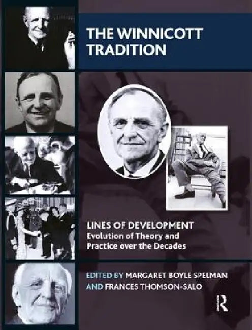 The Winnicott Tradition: Lines of Development-Evolution of Theory and Practice Over the Decades by Spelman Margaret Boyle