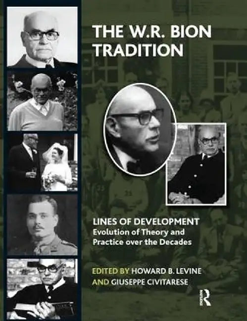 The W.R. Bion Tradition by Howard B. Levine
