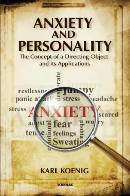 Anxiety and Personality: The Concept of a Directing Object and Its Applications by Koenig Karl