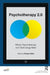 Psychotherapy 2.0: Where Psychotherapy and Technology Meet by Philippa Weitz