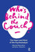Who's Behind the Couch?: The Heart and Mind of the Psychoanalyst by Kerry L. Malawista