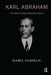 Karl Abraham: The Birth of Object Relations Theory by Isabel Sanfeliu