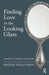 Finding Love in the Looking Glass: A Book of Counselling Case Stories by Maggie Yaxley Smith