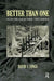 Better Than One: How We Each Have Two Minds by David J. Uings