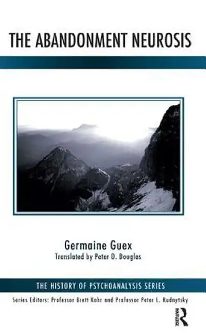 The Abandonment Neurosis by Germaine Guex