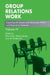 Group Relations Work: Exploring the Impact and Relevance Within and Beyond Its Network by Eliat Aram