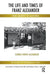 The Life and Times of Franz Alexander: From Budapest to California by Ilonka Venier Alexander