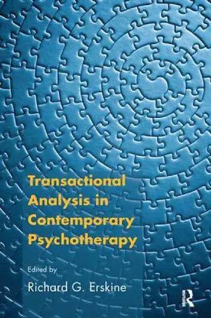 Transactional Analysis in Contemporary Psychotherapy by Richard G. Erskine
