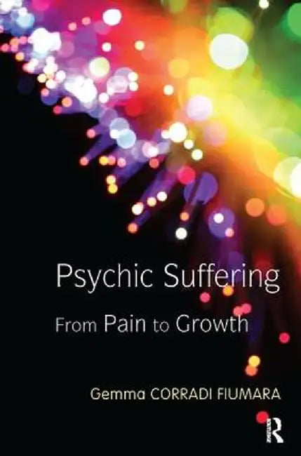 Psychic Suffering: From Pain to Growth by Gemma Corradi Fiumara