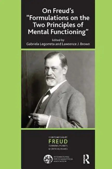 On Freud's ''Formulations on the Two Principles of Mental Functioning'' by Gabriela Legorreta