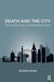 Death and the City: On Loss, Mourning, and Melancholia at Work by Susan Martha Kahn