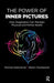 The Power of Inner Pictures: How Imagination Can Maintain Physical and Mental Health by Thomas Kretschmar