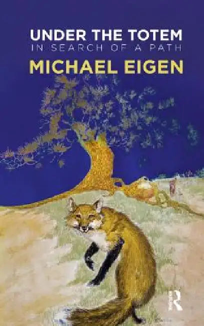 Under the Totem: In Search of a Path by Eigen Michael