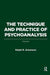 The Technique and Practice of Psychoanalysis: Volume I by Ralph R. Greenson