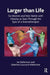 Larger Than Life: Six Women and Their Battle with Obesity as Seen Through the Eyes of a Dramatherapist by Kate Couroucli-Robertson