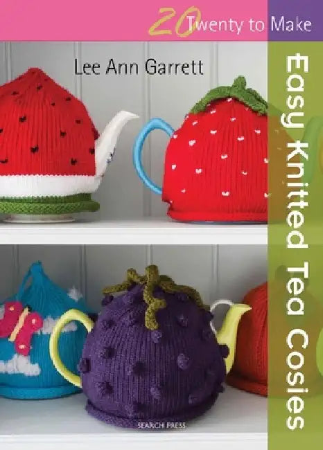 Easy Knitted Tea Cosies by Lee Ann Garrett