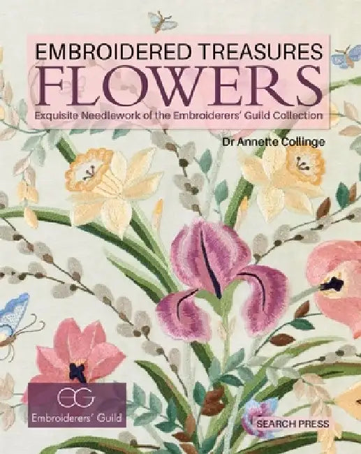 Embroidered Treasures: Flowers by Annette Collinge