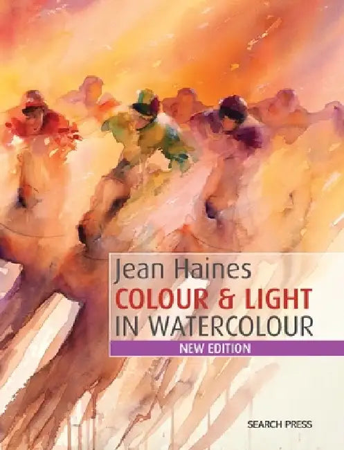 Jean Haines Colour & Light in Watercolour: New Edition by Jean Haines