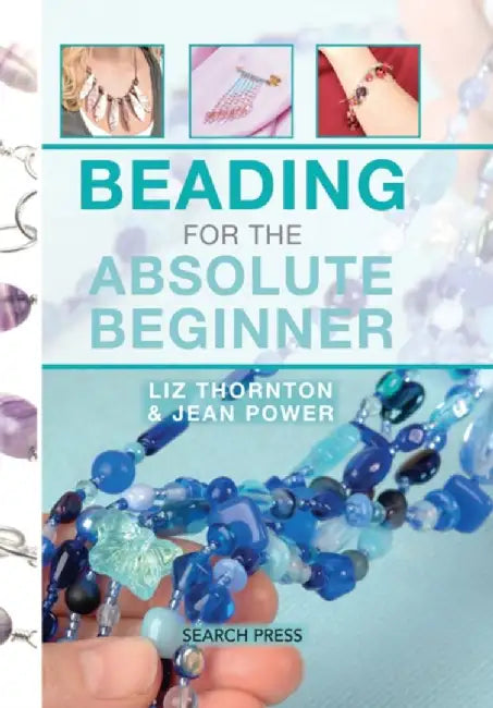Beading for the Absolute Beginner by Jean Power