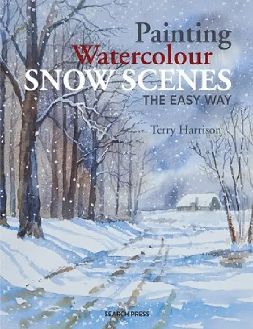 Painting Watercolour Snow Scenes the Easy Way by Harrison