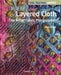 The Textile Artist: Layered Cloth: The Art of Fabric Manipulation by Ann Small