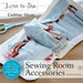 Sewing Room Accessories by Debbie Shore