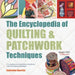 The Encyclopedia of Quilting & Patchwork Techniques: A Comprehensive Visual Guide to Traditional and Contemporary Techniques by Katharine Guerrier