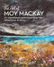 The Art of Moy MacKay: Felt, Stitch, Embellish by Moy MacKay