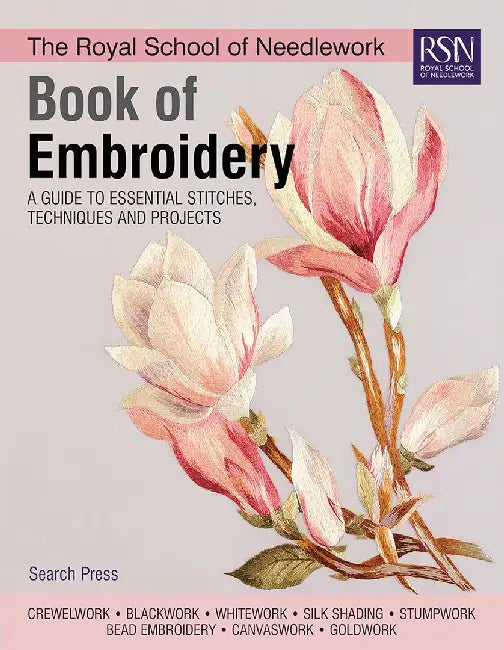 The Rsn Book of Embroidery: A Guide to Essential Stitches, Techniques and Projects by Various