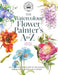 Kew: The Watercolour Flower Painter's A to Z: An Illustrated Directory of Techniques for Painting 50 Popular Flowers by Adelene Fletcher