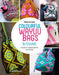 Colourful Wayuu Bags to Crochet & Weave: A Guide to Making Tapestry Crochet Bags by Riann de Graaf