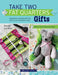 Take Two Fat Quarters: Gifts by Wendy Gardiner