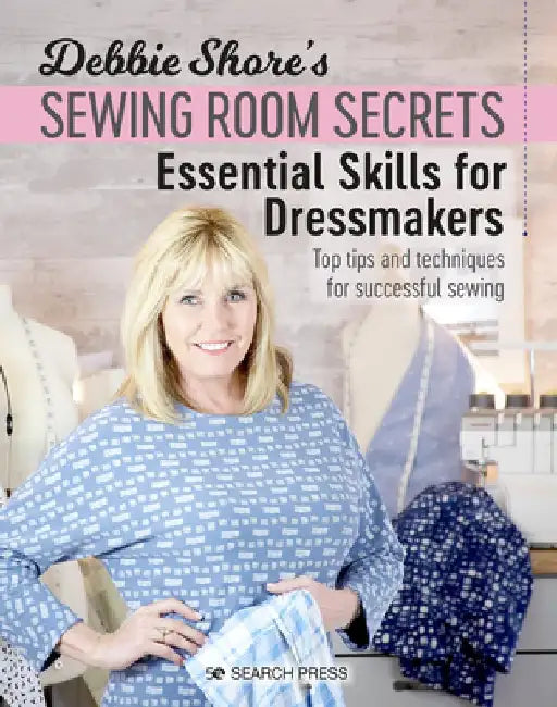 Debbie Shore's Sewing Room Secrets: Essential Skills for Dressmakers by Debbie Shore