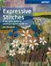 Textile Artist: Expressive Stitches: A No-Rules Guide to Creating Original Textile Art by Jan Dowson