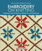 Embroidery on Knitting: 260 Modern Designs for Stitching Onto Knitted Garments by Britt-Marie Christoffersson