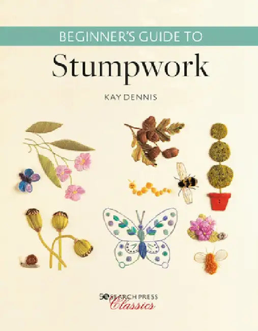 Beginner's Guide to Stumpwork by Kay Dennis