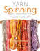 Yarn Spinning with a Modern Twist: A Beginner's Guide to Hand Spinning Using a Drop Spindle by Vanessa Kroening