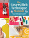 The Coverstitch Machine Manual: The Complete Guide to Coverstitching Techniques by Julia Hincks