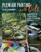 Plein Air Painting with Oils: A Practical & Inspirational Guide to Painting Outdoors by Haidee-Jo Summers