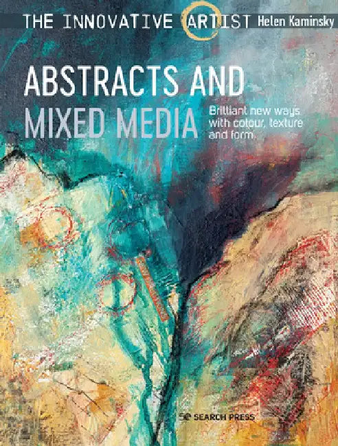 The Innovative Artist: Abstracts and Mixed Media by Helen Kaminsky