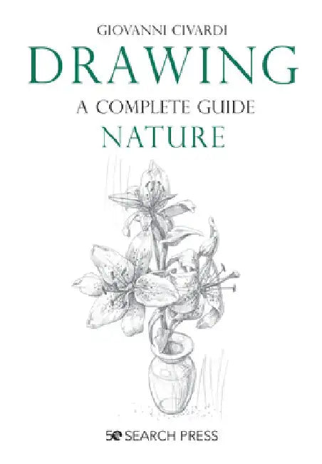 Drawing Nature: A Complete Guide by Giovanni Civardi