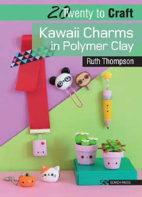 20 to Craft: Kawaii Charms in Polymer Clay by Ruth Thompson