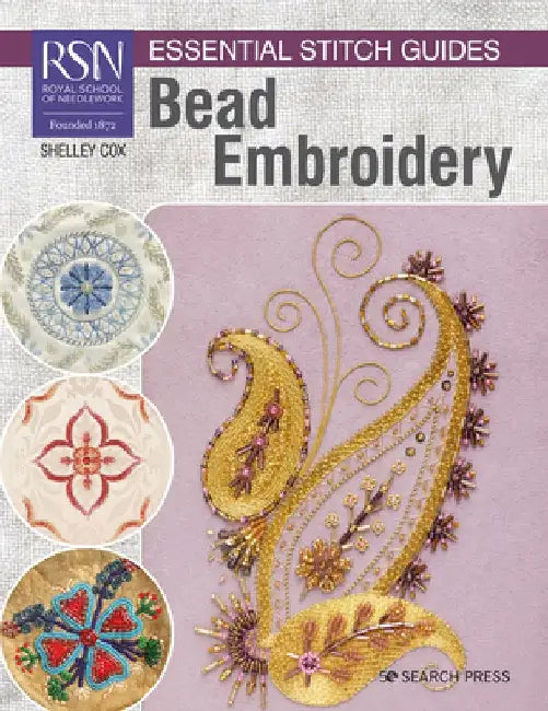 RSN Essential Stitch Guides: Bead Embroidery: Large Format Edition by Shelley Cox